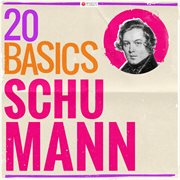 20 basics: schumann (20 classical masterpieces). 20 Classical Masterpieces cover image cdn