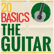 20 basics: the guitar (20 classical masterpieces). 20 Classical Masterpieces cover image cdn