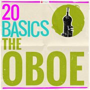 20 basics: the oboe (20 classical masterpieces). 20 Classical Masterpieces cover image cdn