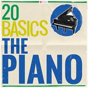 20 basics: the piano (20 classical masterpieces). 20 Classical Masterpieces cover image cdn
