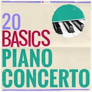 20 basics: the piano concerto (20 classical masterpieces). 20 Classical Masterpieces cover image cdn