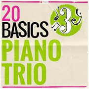20 basics: the piano trio (20 classical masterpieces). 20 Classical Masterpieces cover image cdn