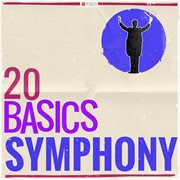 20 basics: the symphony (20 classical masterpieces). 20 Classical Masterpieces cover image cdn