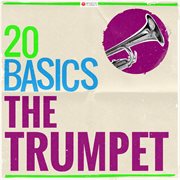 20 basics: the trumpet (20 classical masterpieces). 20 Classical Masterpieces cover image cdn