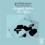 Goth money tech palms 3 : struggle before the shyne cover image cdn