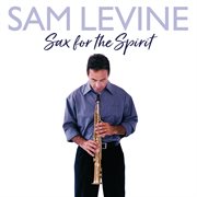 Sax for the spirit : [12 inspiring songs of life] cover image cdn