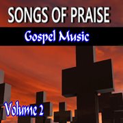 Songs for praise gospel music, vol. 2 cover image cdn
