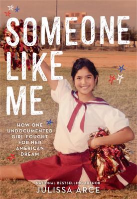 Someone like me : how one undocumented girl fought for her American dream  cover image cdn