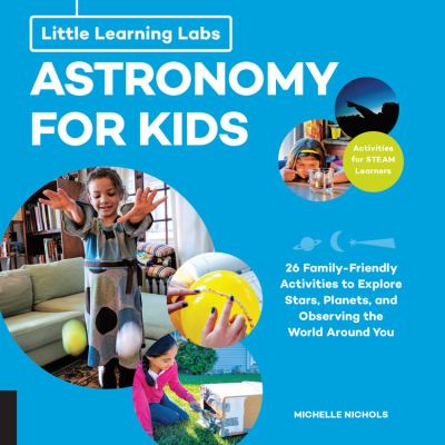 Astronomy for kids : 26 family-friendly activities to explore stars, planets, and obseriving the world around you  cover image cdn