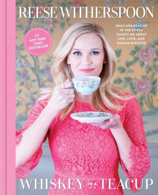 Whiskey in a teacup : what growing up in the South taught me about life, love, and baking biscuits  cover image cdn