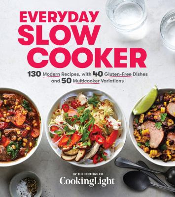 Everyday slow cooker : 130 modern recipes, with 40 gluten-free dishes and 50 multicooker variations  cover image cdn