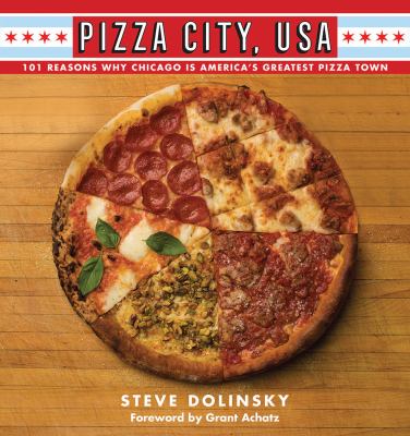 Pizza City, USA : 101 reasons why Chicago is America's greatest pizza town  cover image cdn
