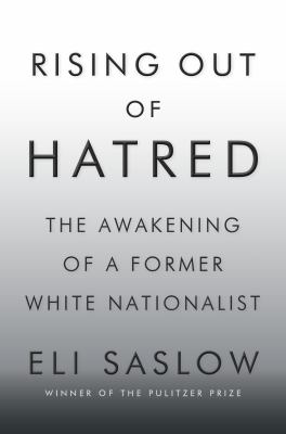 Rising out of hatred : the awakening of a former white nationalist  cover image cdn