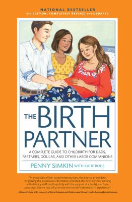 The birth partner : a complete guide to childbirth for dads, doulas, and all other labor companions  cover image cdn