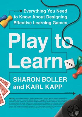 Play to learn : everything you need to know about designing effective learning games  cover image cdn