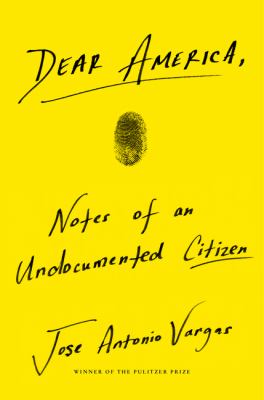Dear America : notes of an undocumented citizen  cover image cdn