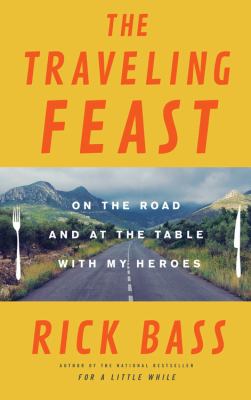 The traveling feast on the road and at the table with my heroes cover image cdn
