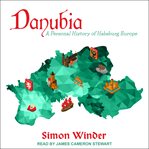 Danubia : a Personal History of Habsburg Europe cover image cdn