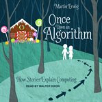 Once upon an algorithm : how stories explain computing cover image cdn