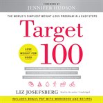Target 100 : the world's simplest weight-loss program in 6 easy steps cover image cdn