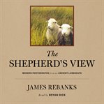 The Shepherd's View : Modern Photographs From an Ancient Landscape cover image cdn