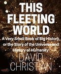 This fleeting world : a short history of humanity cover image cdn