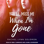 You'll miss me when i'm gone cover image cdn