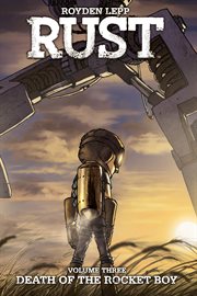 Rust. Volume 3, Death of the rocket boy cover image cdn