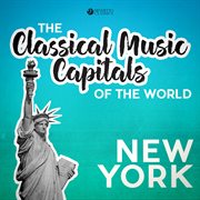 Classical music capitals of the world: new york cover image cdn