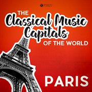 Classical music capitals of the world: paris cover image cdn