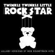Lullaby versions of mob soundtrack hits cover image cdn