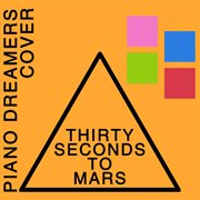 Piano dreamers cover 30 seconds to mars (instrumental) cover image cdn