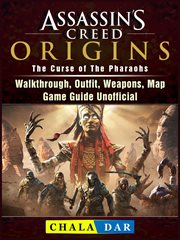 Assassins creed origins the curse of the pharaohs. Walkthrough, Outfit, Weapons, Map, Game Guide Unofficial cover image cdn