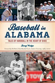 Baseball in alabama. Tales of Hardball in the Heart of Dixie cover image cdn