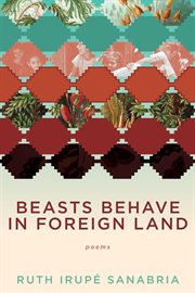 Beasts behave in foreign land : poems cover image cdn