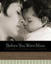 Before you were mine : discovering your adopted child's lifestory cover image cdn
