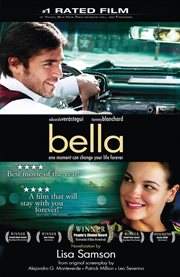 Bella : a novelization of the award-winning movie cover image cdn