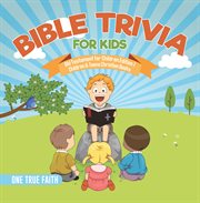 Bible trivia for kids. Old Testament for Children Edition 1 cover image cdn