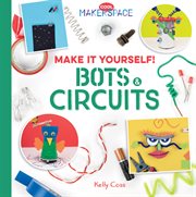 Make It Yourself! Bots and Circuits cover image cdn