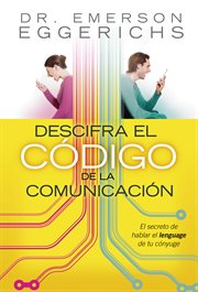 Descifra el código de la comunicación : [el secreto de hablar el lenguage de tu cónyuge] cover image cdn