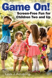 Game on! : screen-free fun for children two and up cover image cdn