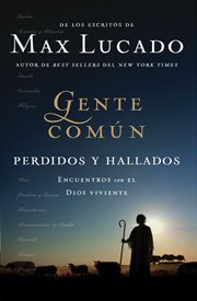 Gente común, perdidos y hallados : encuentros con el Dios viviente cover image cdn