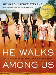 He walks among us : encounters with Christ in a broken world cover image cdn