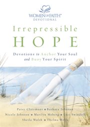 Irrepressible Hope Devotional : Devotions To Anchor Your Soul And Buoy Your Spirit cover image cdn