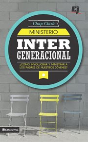 Ministerio intergeneracional : ¿cómo involucrar y ministrar a los padres de nuestros jóvenes? cover image cdn
