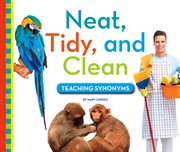Neat, tidy, and clean : teaching synonyms cover image cdn