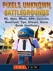 Pixels unknown battlegrounds. PC, Xbox, Mods, Apk, Controls, Download, Tips, Cheats, Game Guide Unofficial cover image cdn