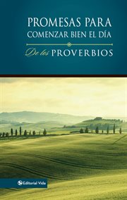Promesas para comenzar bien el d̕a de los proverbios. De los Proverbios cover image cdn