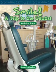 Smile! A Trip to the Dentist : Addition Facts cover image cdn