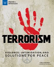 Terrorism : violence, intimidation, and solutions for peace cover image cdn